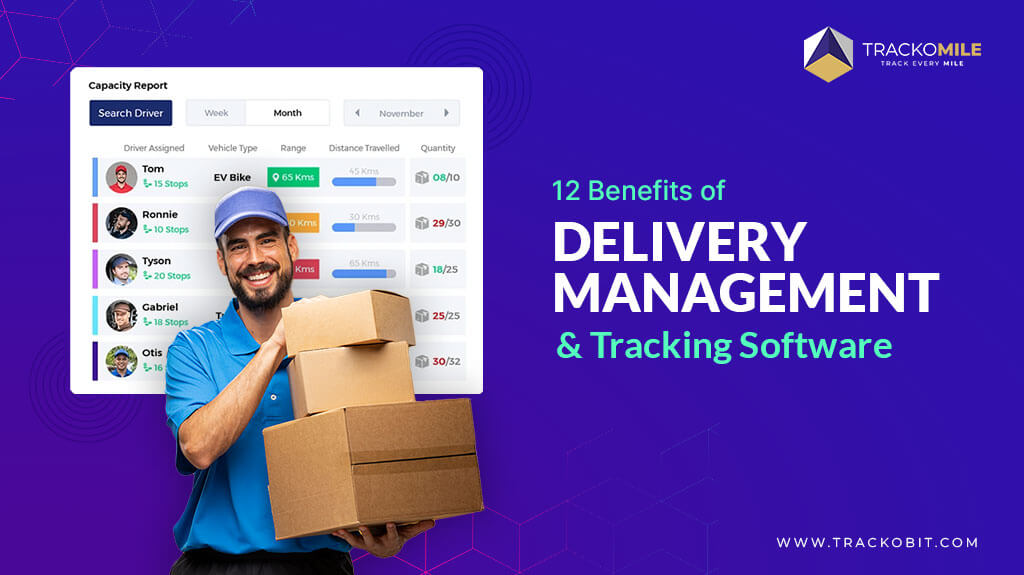 12 Benefits of Using Delivery Management & Tracking Software