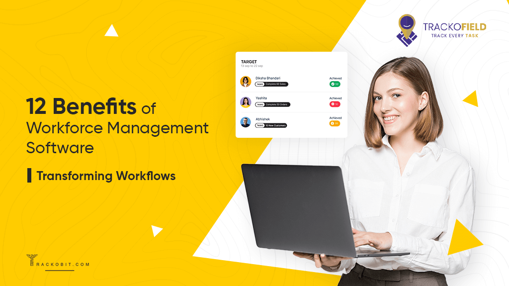 12 Benefits of Workforce Management Software