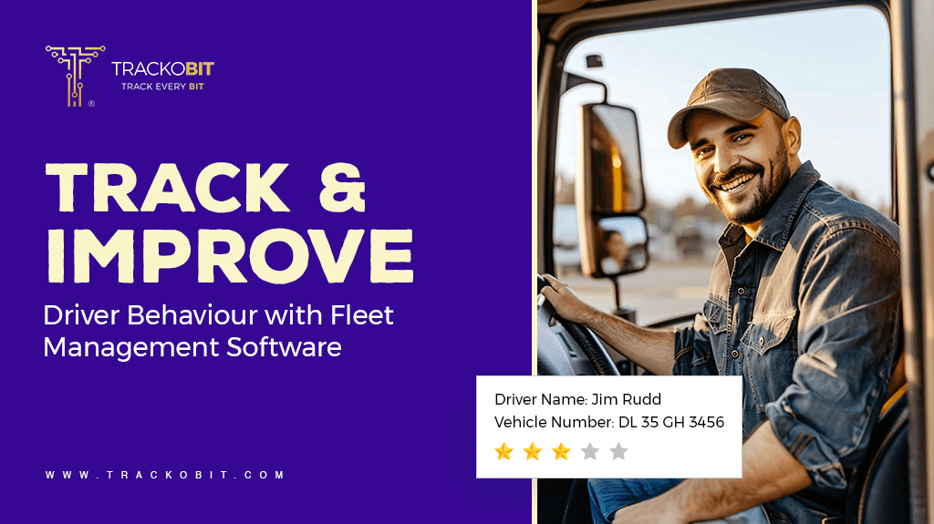 Track & Improve Driver Behaviour with Fleet Management Software