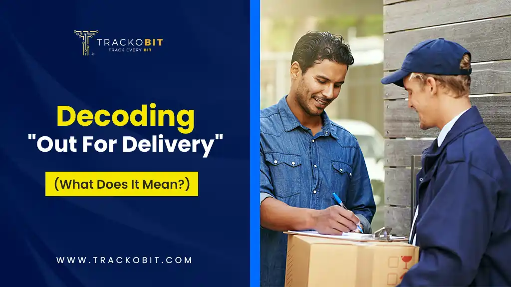 What Does “Out for Delivery” Actually Mean?