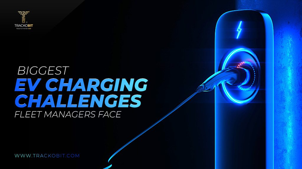 Biggest EV Charging Challenges Fleet Managers face