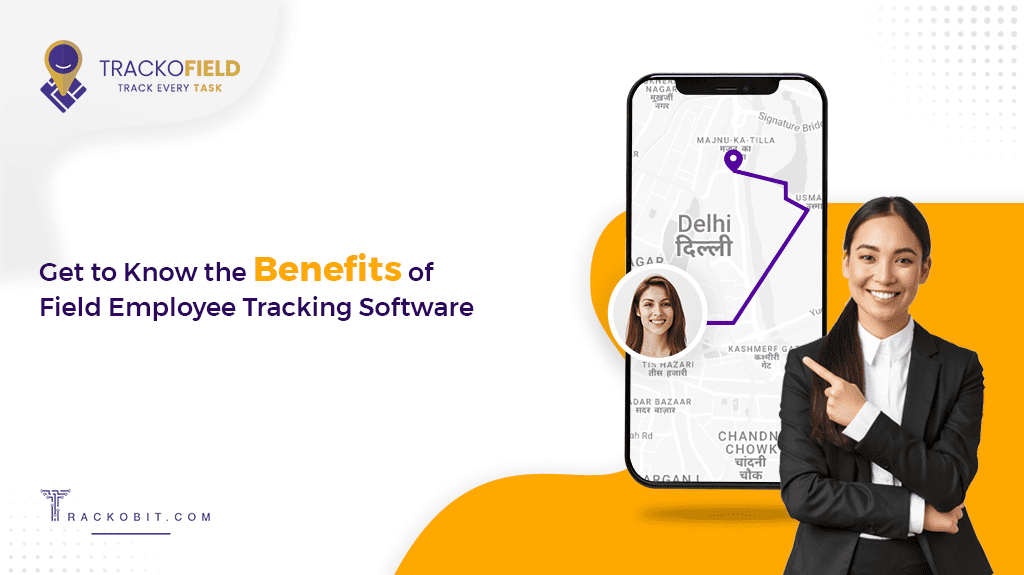 Get to Know the Benefits of Field Employee Tracking Software