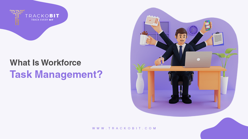 What Is Task Management In Field Force Management Software?