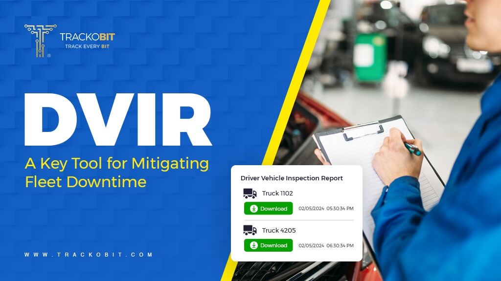 DVIR: A Key Tool for Mitigating Fleet Downtime