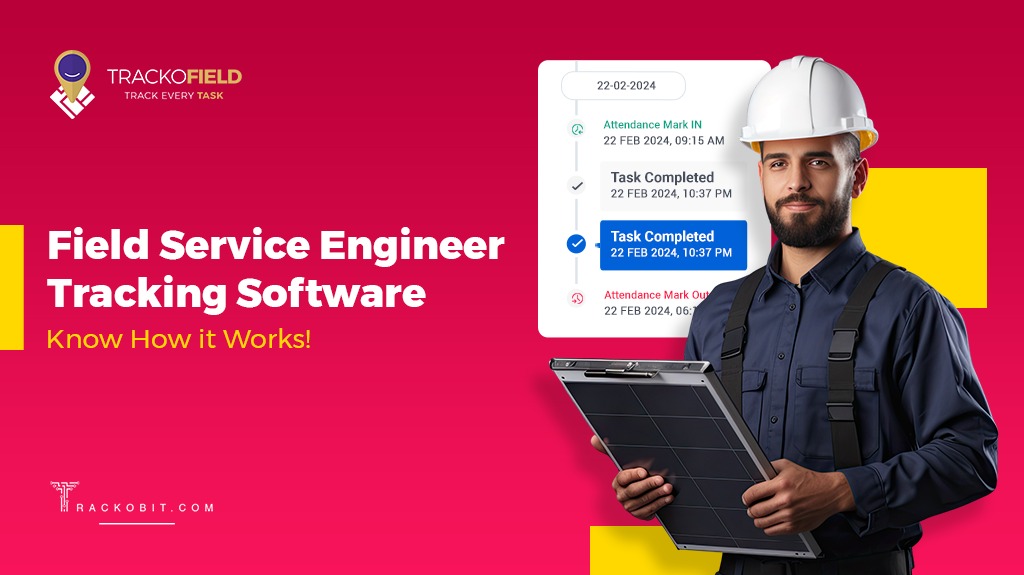 Field Service Engineer Tracking Software Know How it Works!