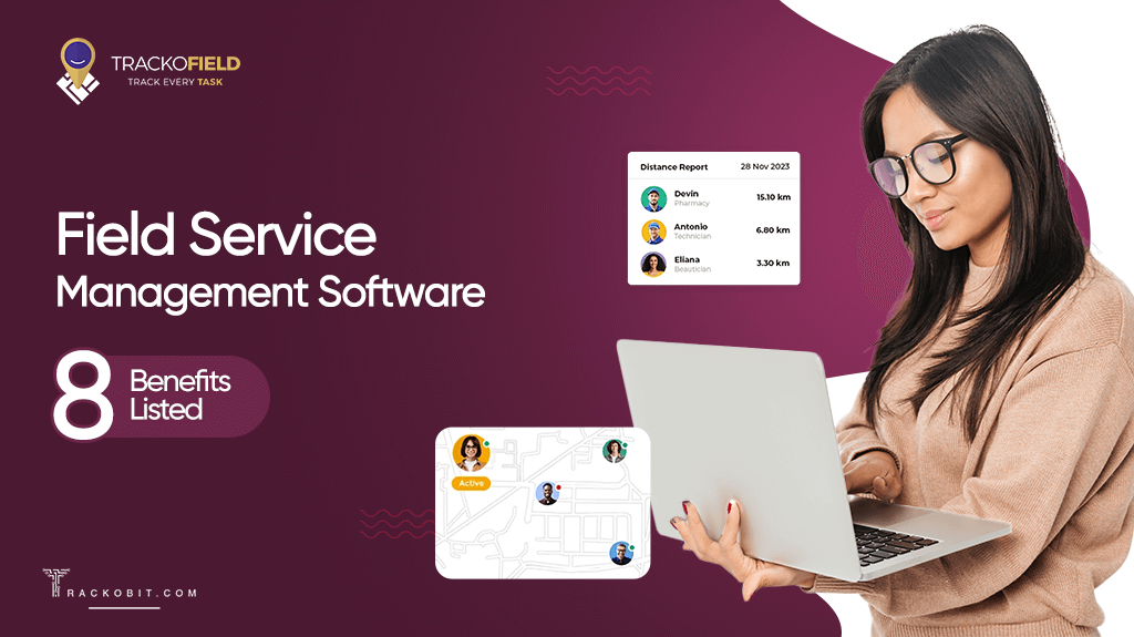 Field Service Management Software 8 Benefits Listed