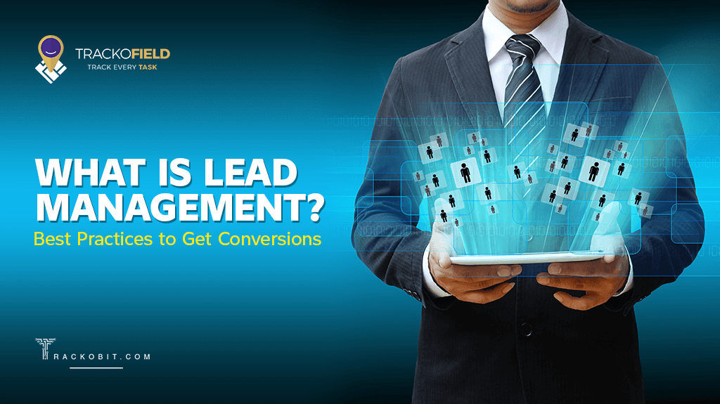 What is Lead Management? Tips to Get Quality Leads for Conversions