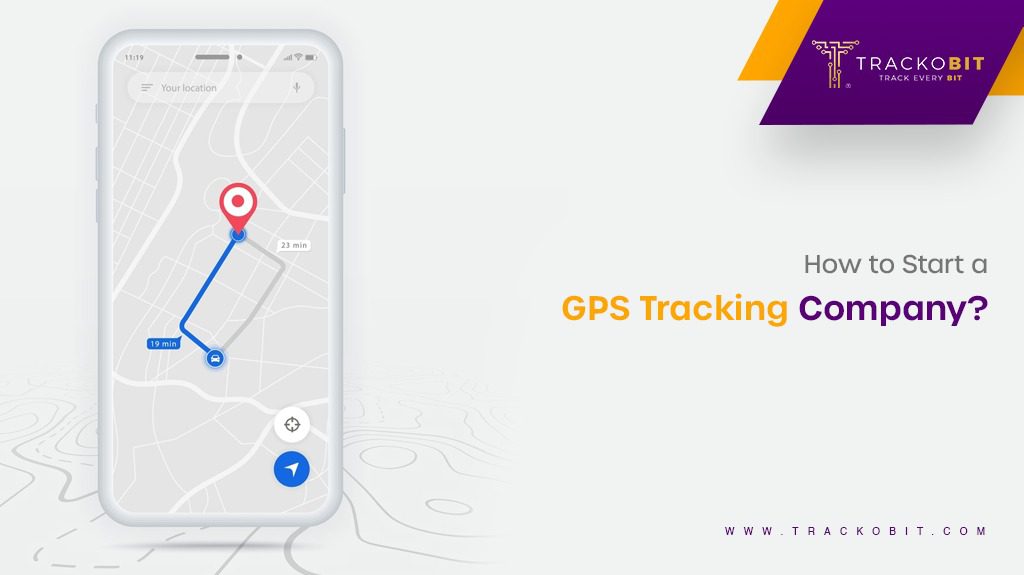 How to start a GPS Tracking Company